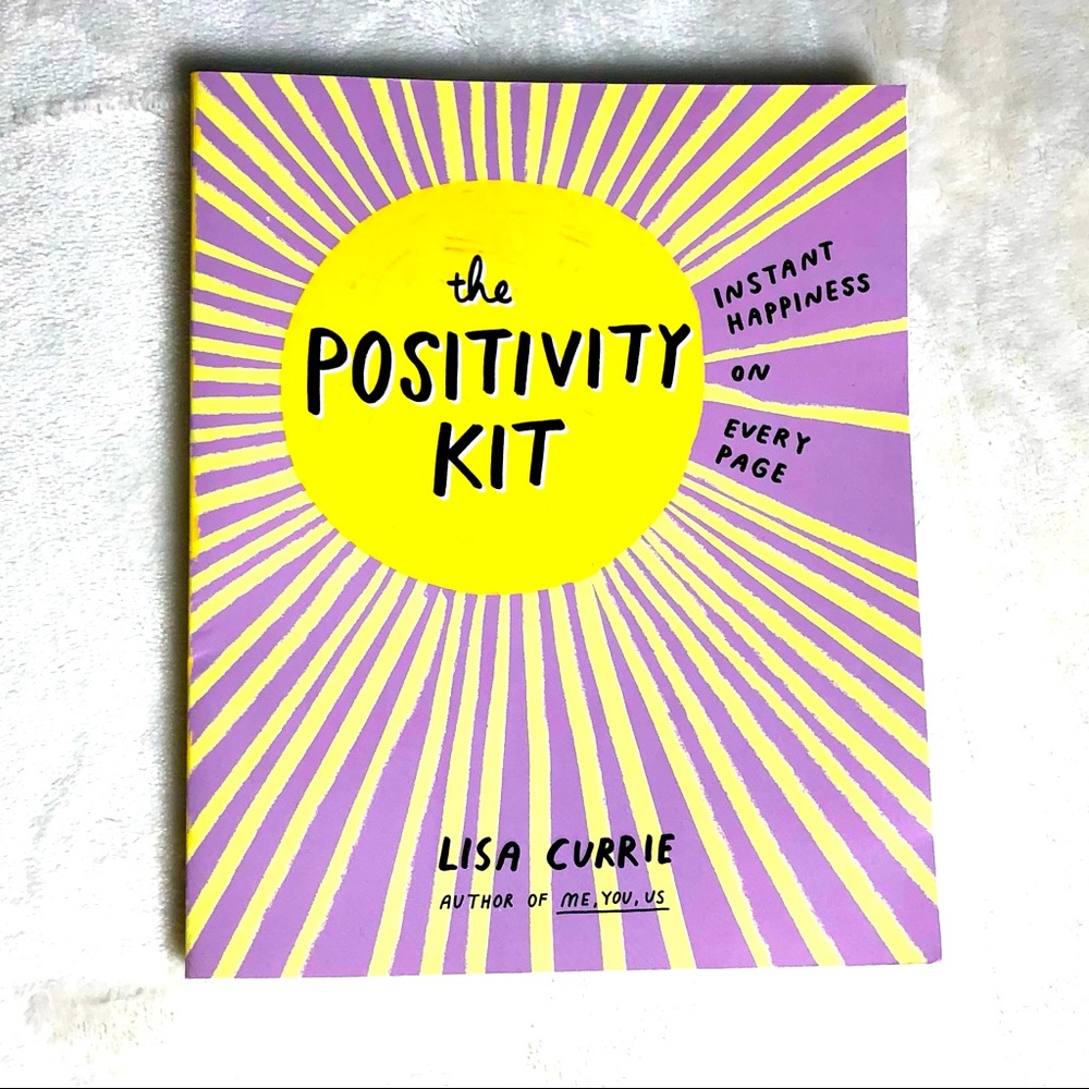 The Positivity Kit: Instant Happiness on Every Page